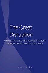 The Great Disruption: Understanding the Populist Forces Behind Trump, Brexit, and Lepen