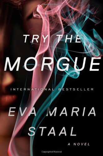 Try the Morgue by Staal, Eva Maria