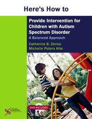 Here's How: Balanced Intervention for Children with Autism Spectrum Disorder: A Balanced Approach