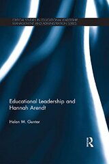 Educational Leadership and Hannah Arendt by Gunter, Helen M.