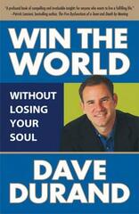 Win the World, Without Losing Your Soul by Durand, Dave
