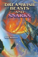 Dreamwish Beasts and Snarks by Resnick, Mike