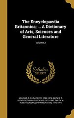 The Encyclopaedia Britannica: A Dictionary Of Arts, Sciences And General Literature, Volume 2