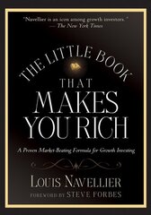 The Little Book That Makes You Rich: A Proven Market-beating Formula for Growth Investing