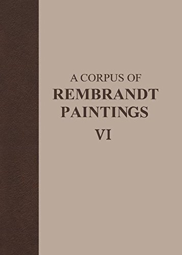 A Corpus of Rembrandt Paintings: Rembrandt's Paintings Revisited: A Complete Survey