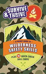 Survive & Thrive: A Pocket Guide to Wilderness Safety Skills