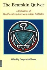 The Bearskin Quiver: A Collection of Southwestern American Indian Folktales