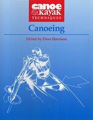 Canoeing: Canoe & Kayak Techniques