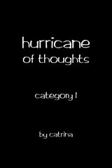Hurricane of Thoughts: Category 1 by Catrina