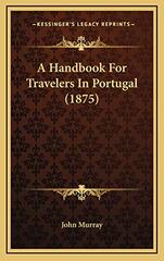 A Handbook For Travelers In Portugal (1875)