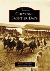 Cheyenne Frontier Days by Talbott, Starley/ Fabian, Linda Graves