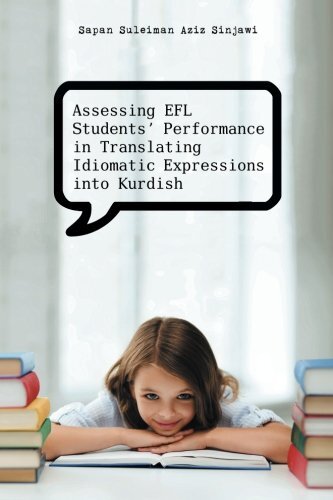 Assessing Efl Students’ Performance in Translating Idiomatic Expressions into Kurdish