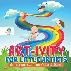 Art-ivity for Little Artists Activity Book 3 Years Old and Above