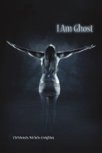 I Am Ghost by Creighton, Christensin