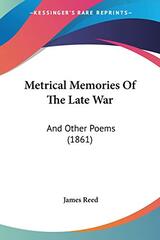 Metrical Memories Of The Late War: And Other Poems (1861)