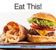 Eat This!: A Kid's Field Guide to Fast Food Advertising