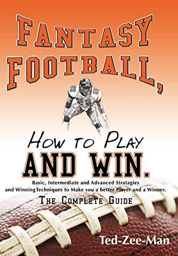 Fantasy Football, How to Play and Win.