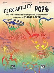 Flex-Ability Pops, Flute: Solo-Duet-Trio-Quartet With Optional Accompaniment
