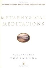 Metaphysical Meditations: Universal Prayers, Affirmations, and Visualizations