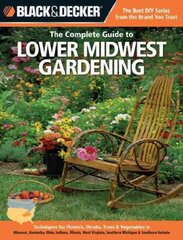 Black & Decker The Complete Guide to Lower Midwest Gardening