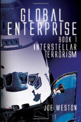 Global Enterprise: Interstellar Terrorism by Weston, Joe