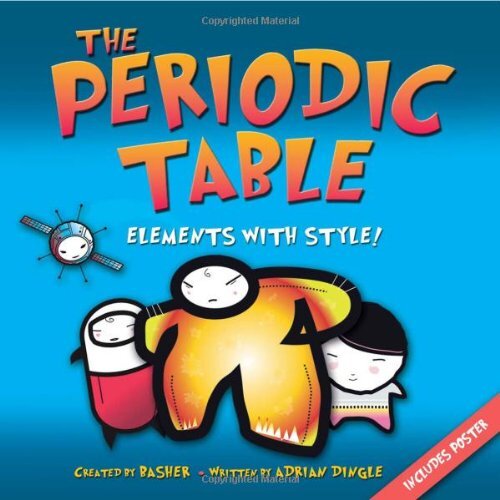 Basher ScienceBasher Science: The Periodic TableBasher Science: The Periodic Table