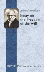 Essay On The Freedom Of The Will by Schopenhauer, Arthur/ Kolenda, Konstantin