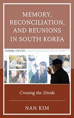 Memory, Reconciliation, and Reunions in South Korea
