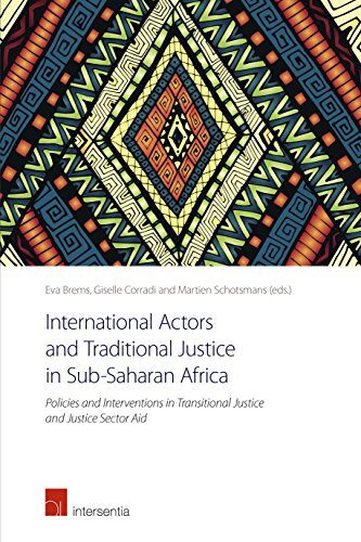 International Actors and Traditional Justice in Sub-Saharan Africa: Policies and Interventions in Transitional Justice and Justice Sector Aid