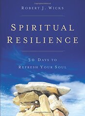 Spiritual Resilience: 30 Days to Refresh Your Soul