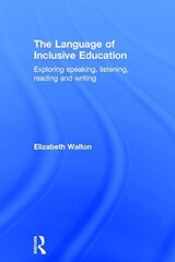 The Language of Inclusive Education: Exploring Speaking, Listening, Reading and Writing