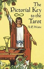 The Pictorial Key To The Tarot by Waite, Arthur Edward