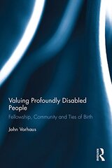 Valuing Profoundly Disabled People: Fellowship, Community and Ties of Birth