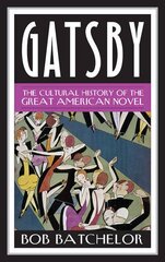 Gatsby: The Cultural History of the Great American Novel