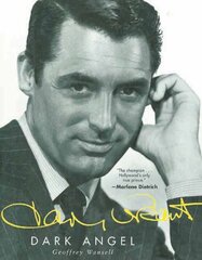 Cary Grant: Dark Angel by Wansell, Geoffrey