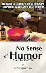 No Sense of Humor: Quest for the Title by Morgan, Nick