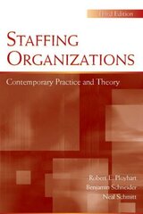Staffing Organizations: Contemporary Practice And Theory by Ployhart, Robert E./ Schneider, Benjamin/ Schmitt, Neal