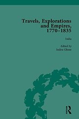 Travels, Explorations and Empires: Travel Writings on North America, the Far East, North and South Poles and the Middle East