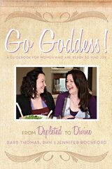 Go Goddess!: From Depleted to Divine by Thomas, Barb, Rhn/ Rochford, Jennifer