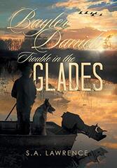 Bayler Daniels Trouble in the Glades by Lawrence, S. A.