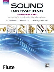 Sound Innovations for Concert Band for Flute, Book 1: A Revolutionary Method for Beginning Musicians