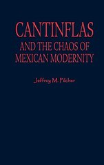 Cantinflas and the Chaos of Mexican Modernity by Pilcher, Jeffrey M.