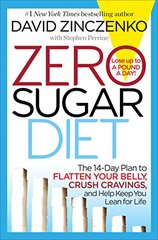 Zero Sugar Diet: The 14-day Plan to Flatten Your Belly, Crush Cravings, and Help Keep You Lean for Life