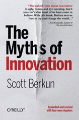 The Myths of Innovation by Berkun, Scott