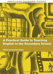 A Practical Guide to Teaching English in the Secondary School