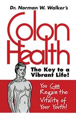 Colon Health Key to Vibrant Life by Walker, Nowman