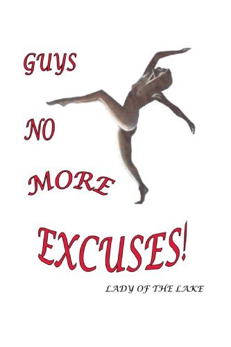 Guys No More Excuses! by Lady of the Lake