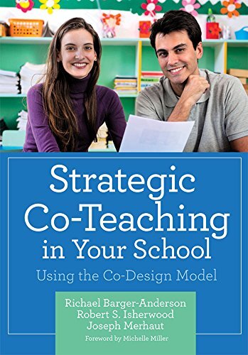 Strategic Co-Teaching in Your School: Using the Co-design Model by Barger-anderson, Richael/ Isherwood, Robert S./ Merhaut, Joseph