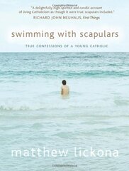 Swimming With Scapulars: True Confessions of a Young Catholic