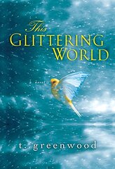 This Glittering World by Greenwood, T.